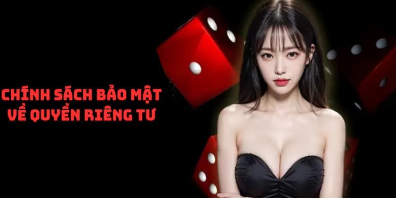Chính sách bảo mật về quyền riêng tư