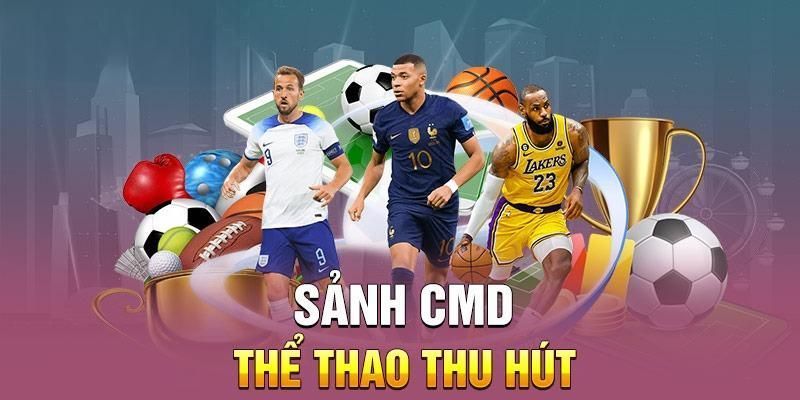 Giới thiệu sảnh cược CMD Thể Thao