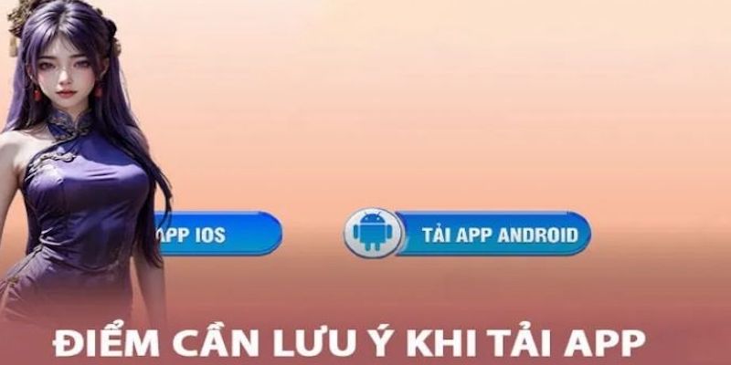Lưu ý khi tải App Vnbet77