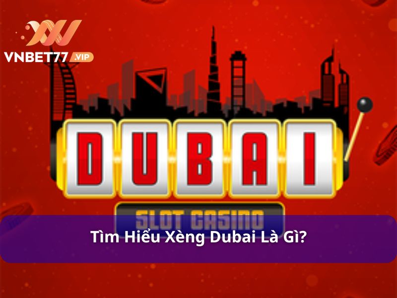 Xèng Dubai - Trải Nghiệm Slot Game Đẳng Cấp Tại Vnbet77 5 Xèng Dubai là game slot có đồ họa rực rỡ